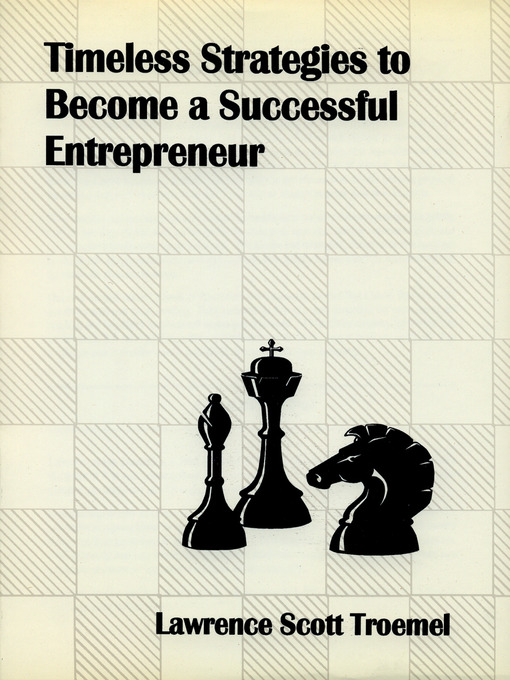 Title details for Timeless Strategies to Become a Successful Entrepreneur by Lawrence Scott Troemel - Available